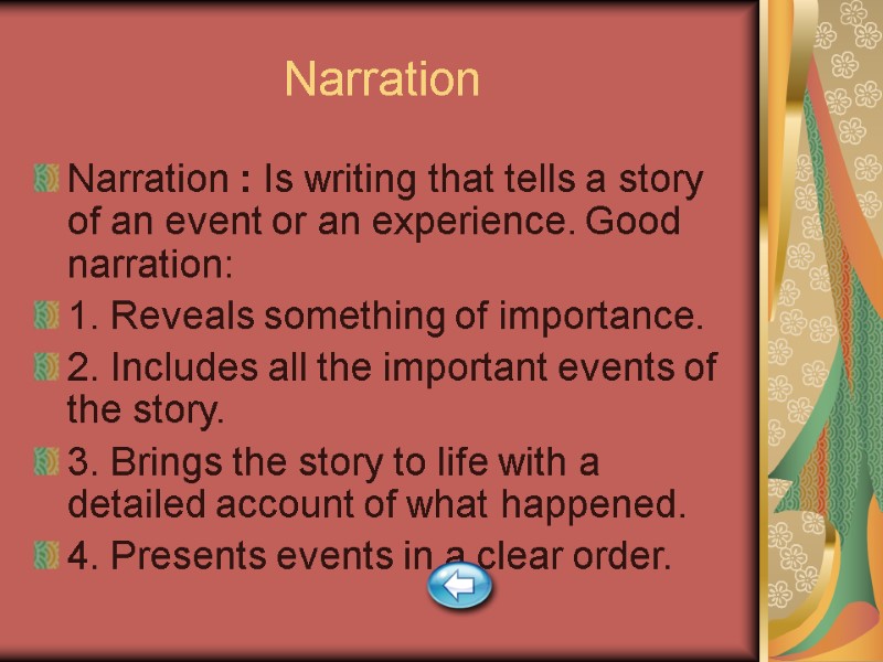 Narration Narration : Is writing that tells a story of an event or an